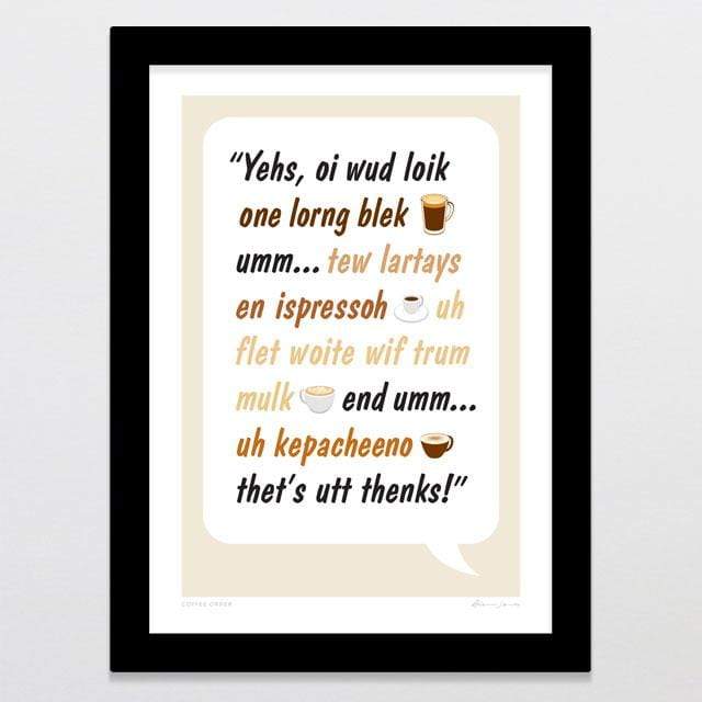 Glenn Jones Art Coffee Order Art Print Art Print A4 Print / Black Frame