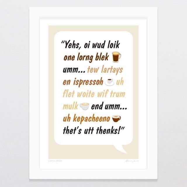 Glenn Jones Art Coffee Order Art Print Art Print A4 Print / White Frame