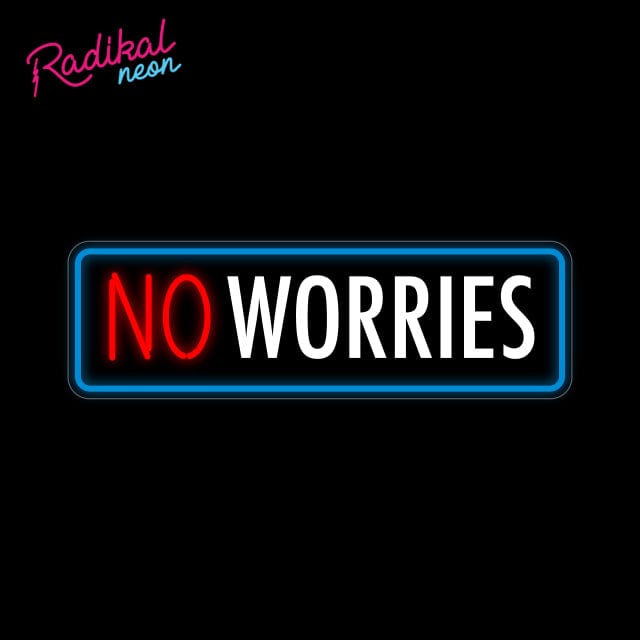 Radikal Neon Neon No Worries Sign Neon