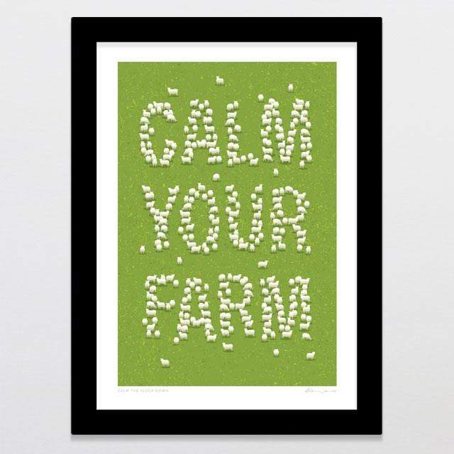 Calm The Flock Down Art Print