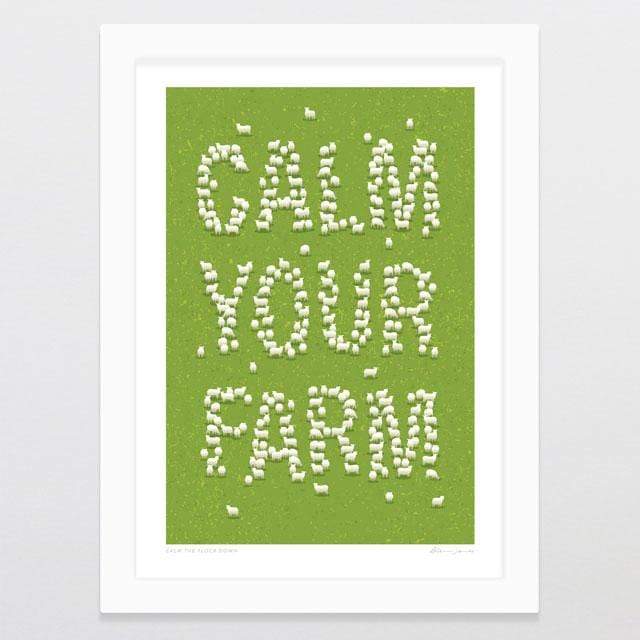 Calm The Flock Down Art Print